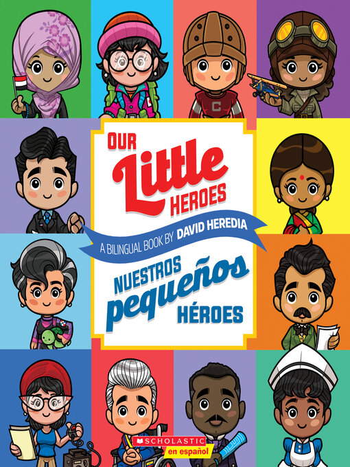 Title details for Our Little Heroes / Nuestros pequeños héroes (Scholastic Bilingual) by David Heredia - Available